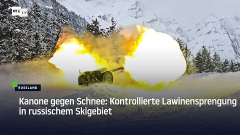 Kanone gegen Schnee: Kontrollierte Lawinensprengung in russischem Skigebiet