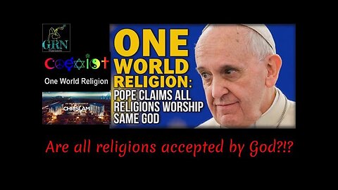 GRN Episode 60 One World Religion, Paganism in the Church, and the Rise of the two horned lamb
