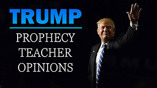 Trump: Prophecy Teacher Opinions 07/22/2025