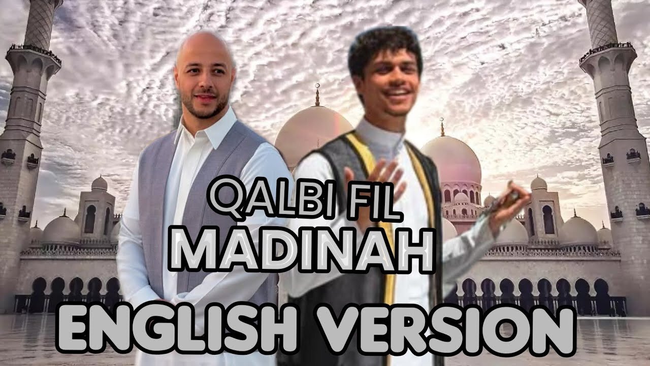 Maher Zain & Harris J _ QALBI FIL MADINAH IN ENGLISH (official Music Video)