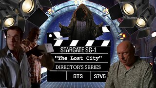 SG-1 Directors Series "Lost City" s7e21 | STARGATE BONUS