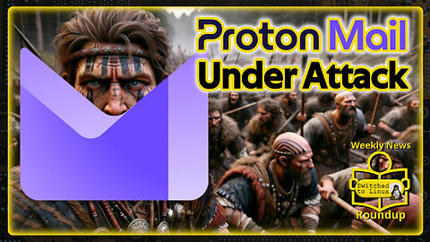 ProtonMail Under Attack | Weekly News Roundup