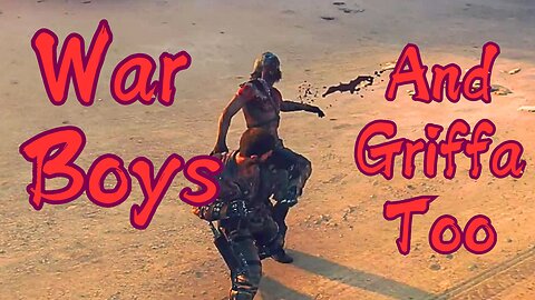 Mad Max: War Boy Fun and Griffa Upgrading
