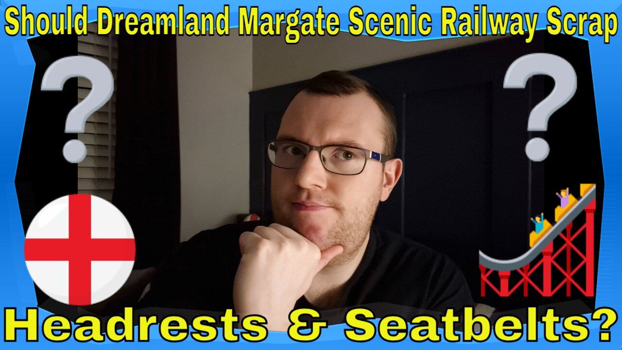 Should Dreamland Margate Scenic Railway Scrap Headrests & Seatbelts?
