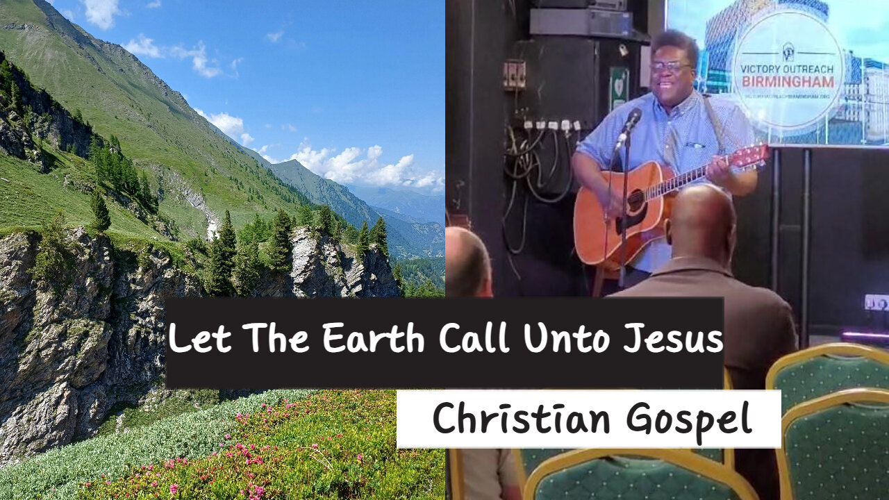 Let The Earth Call Unto Jesus - Gospel Song