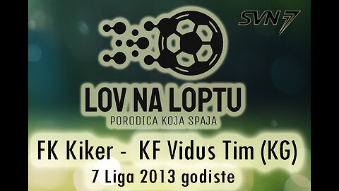 7 Liga 2023/2024 - FC Kiker (Kraljevo) VS FK Vidus Tim (Kragujevac) (2013 gen)
