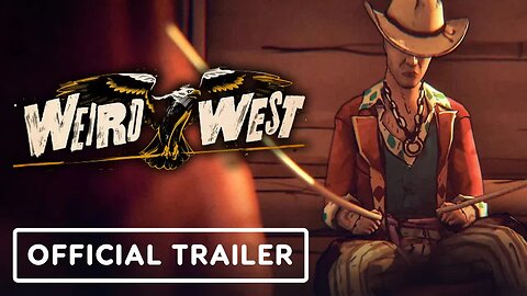 Weird West - Official Launch Trailer