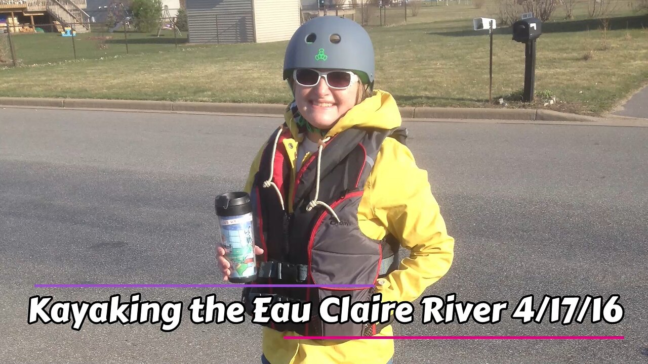 Kayaking the Eau Claire River 4/17/16