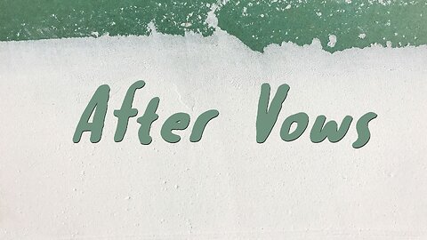 After Vows - Sermon