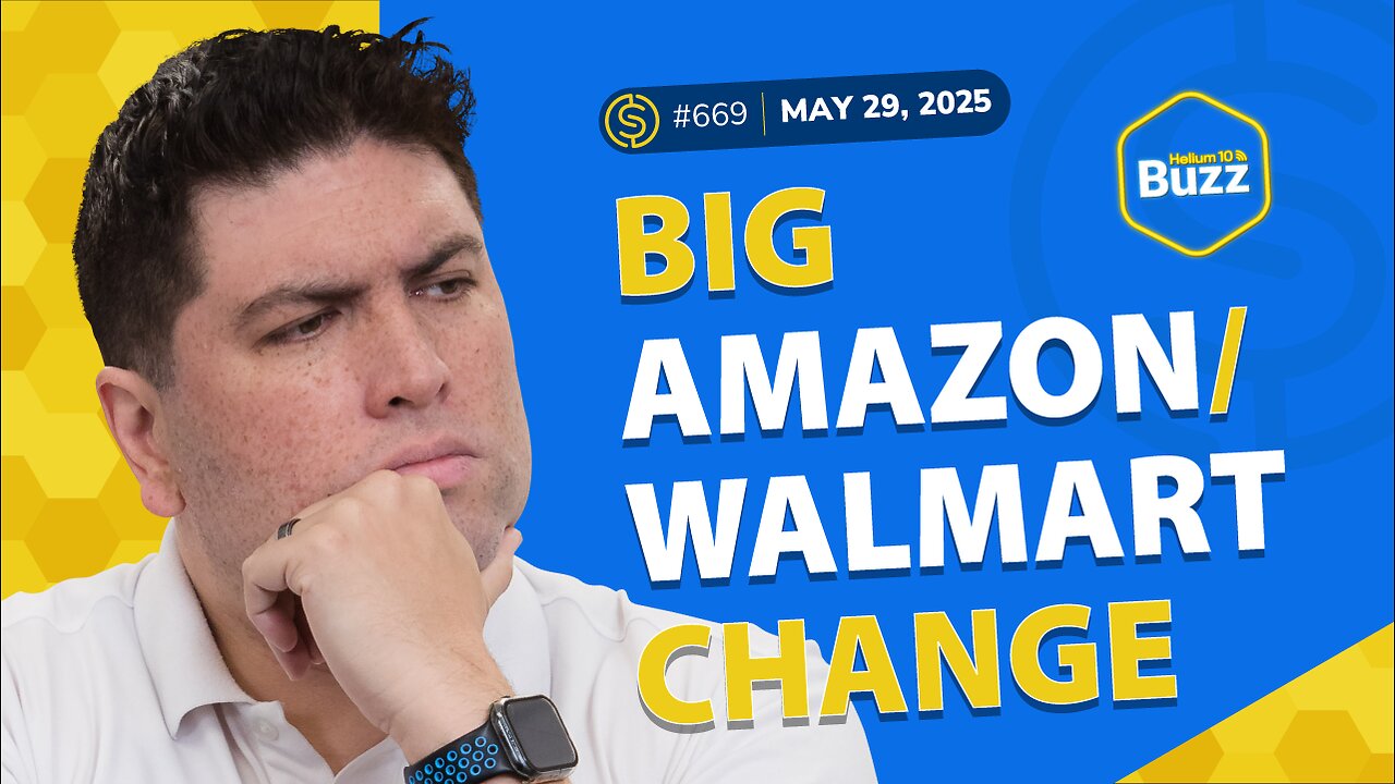 #669 – Big Amazon/Walmart Change and New Amazon Expansion Course | Weekly Buzz 5/29/25