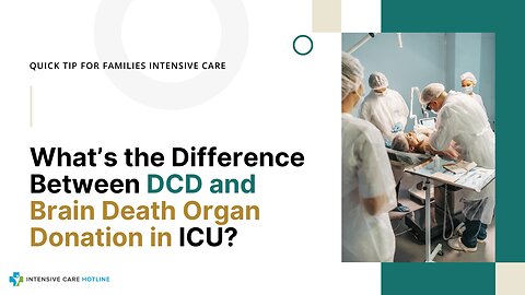 What’s the Difference Between DCD and Brain Death Organ Donation in ICU?