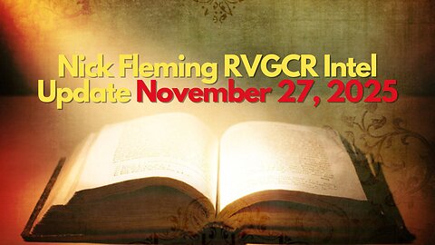 Nick Fleming RVGCR Intel Update November 27, 2025