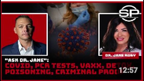 "Dr. Jane Answers: COVID, PCR Tests, Vaccinations, Detox, Poisoning, and Criminal Proof"