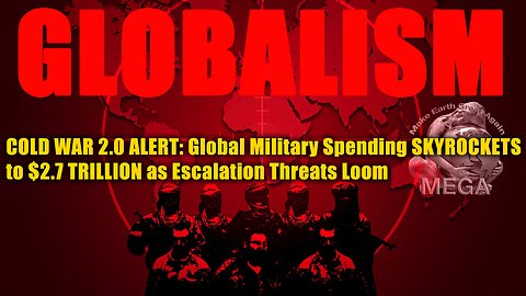 COLD WAR 2.0 ALERT: Global Military Spending SKYROCKETS to $2.7 TRILLION as Escalation Threats Loom