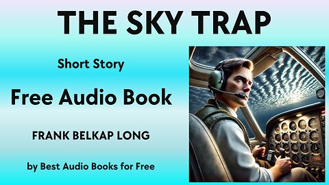 The Sky Trap - A Short Story - by Frank Belknap Long - Best Audio Books for Free