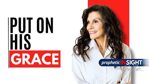 Break FREE from Pride and Embrace HIS Grace | Prophetic InSight with GINGER ZIEGLER