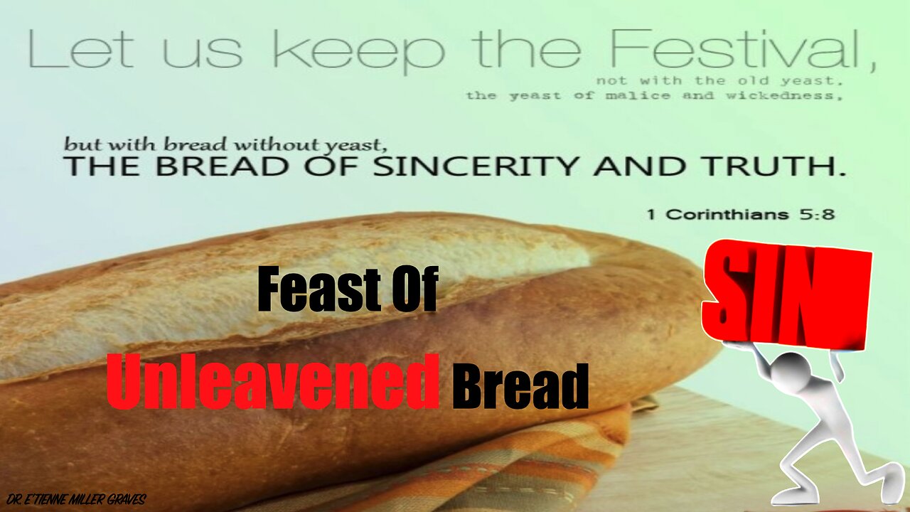“Feast Of Unleavened Bread” Dr. E’tienne Miller Graves
