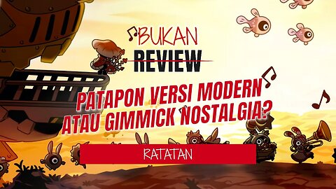 Bukan sekedar Patapon 2.0 kan？ - BUKAN REVIEW Ratatan