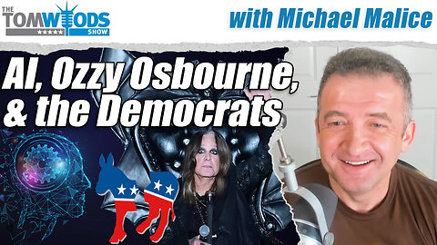 Michael Malice on AI, Ozzy Osbourne, and the Democrats | Tom Woods Show #2674