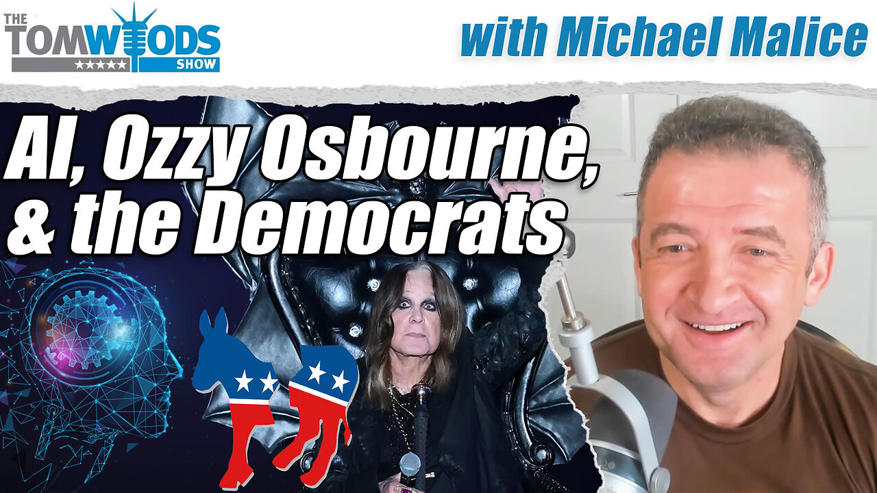 Michael Malice on AI, Ozzy Osbourne, and the Democrats | Tom Woods Show #2674