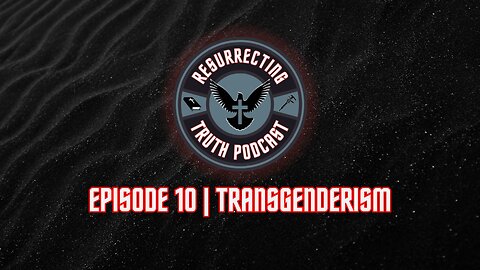 Episode 10 | Transgenderism
