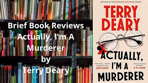 Brief Book Review - Actually I'm A Murderer by Terry Deary