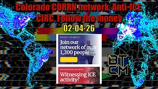 02-04-26 Colorado CORRN Network, Anti-ICE, CIRC, Follow the Money