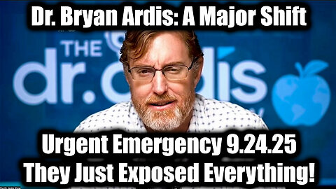 Dr. Bryan Ardis Urgent Emergency 9.24.25 - They Just Exposed Everything! 
