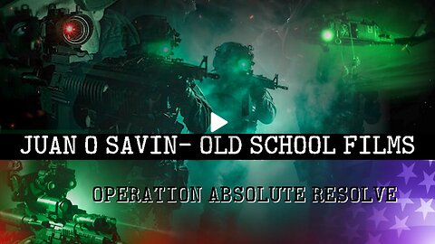 JUAN O SAVIN- OLD SCHOOL FILMS - OPERATION ABSOLUTE RESOLVE 1 3 2026