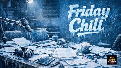 Friday Chill - Welcome to the Rebellion Live 1/30