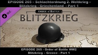 Order of Battle WW2 - EPISODE 265 - Blitzkrieg - Greece - Part 1