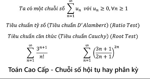 Toán Cao Cấp: Xét miền hội tụ của dãy số: Tỷ số (Ratio Test) - Căn thức (Root Test) (Cơ bản)