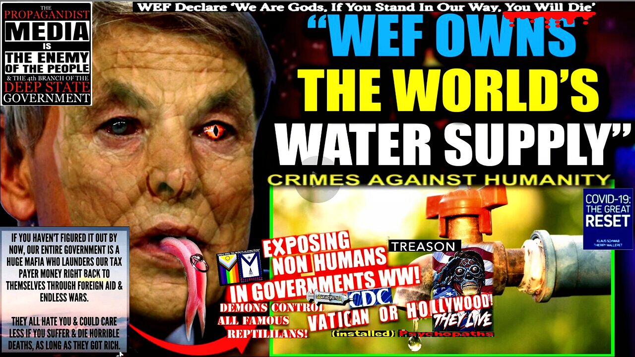 New WEF Leader Decrees All Water in the World Belongs to Global Government (Obey! 'They Live')