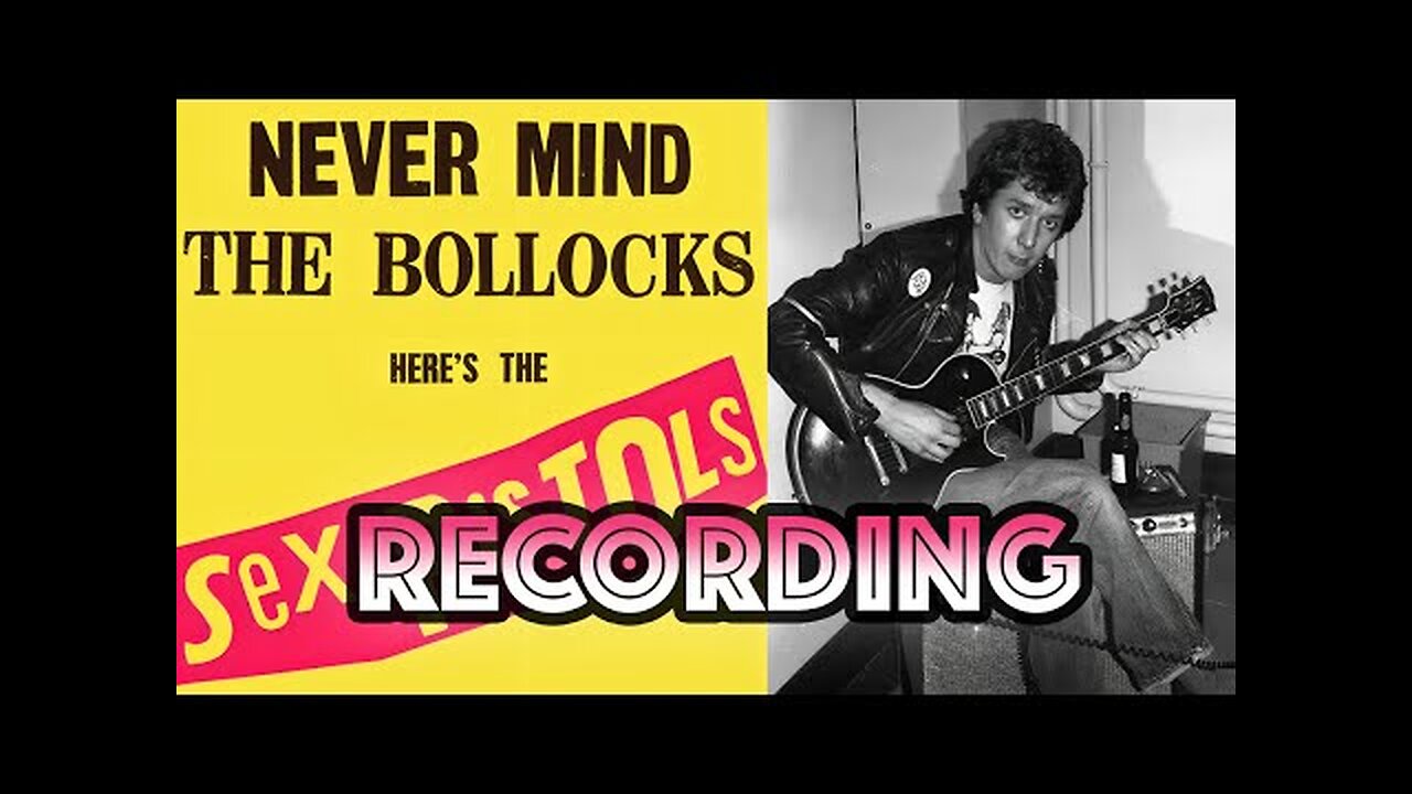 Behind the Recording of 'Never mind The Bollocks'-Sex Pistols