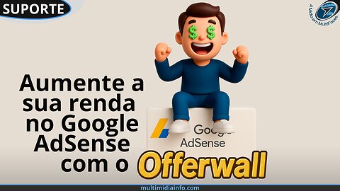 Aumente a sua renda no Google AdSense ativando o recém lançado “Offerwall”