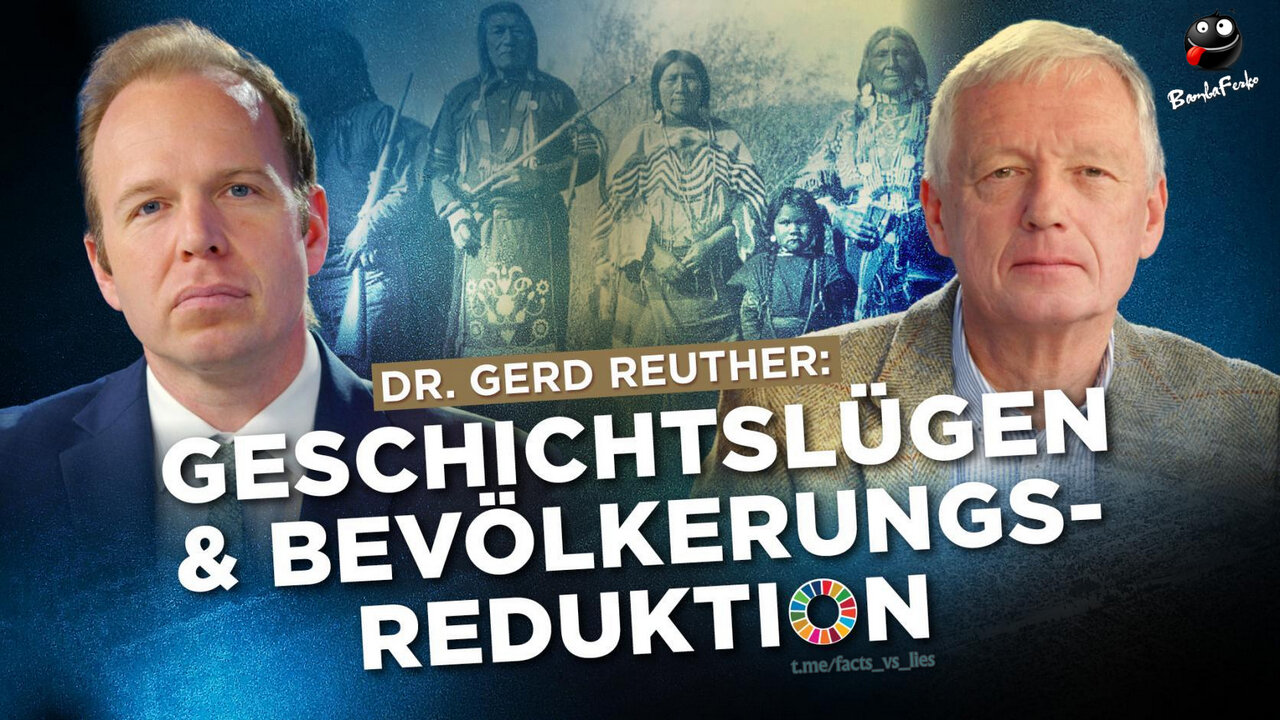 Dr. Gerd Reuther: Geschichtslügen, Bevölkerungsreduktion und Eroberung durch fremde Mächte