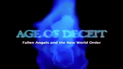Age of Deceit | Fallen Angels and the New World Order | Classic Full Documentary (Repost)