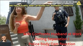 Wife Confronts Husband at Work During Separation | Police Body Cam Reaction | CHANNELADRIANTV