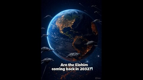 Are the Elohim coming back in 2032?