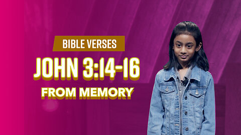 Bible Verses: John 3:14-16 From Memory