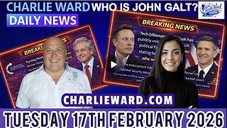 CHARLIE WARD DAILY NEWS WITH CHARLIE WARD & DREW DEMI TUESDAY 17TH FEB 2026