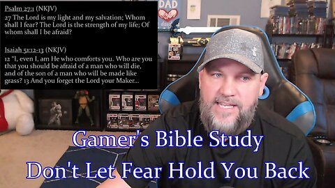 Gamer's Bible Study on Rumble- Don't Let Fear Hold You Back #jesus #gaming #god