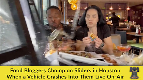 Food Bloggers Chomp on Sliders in Houston When a Vehicle Crashes Into Them Live On-Air