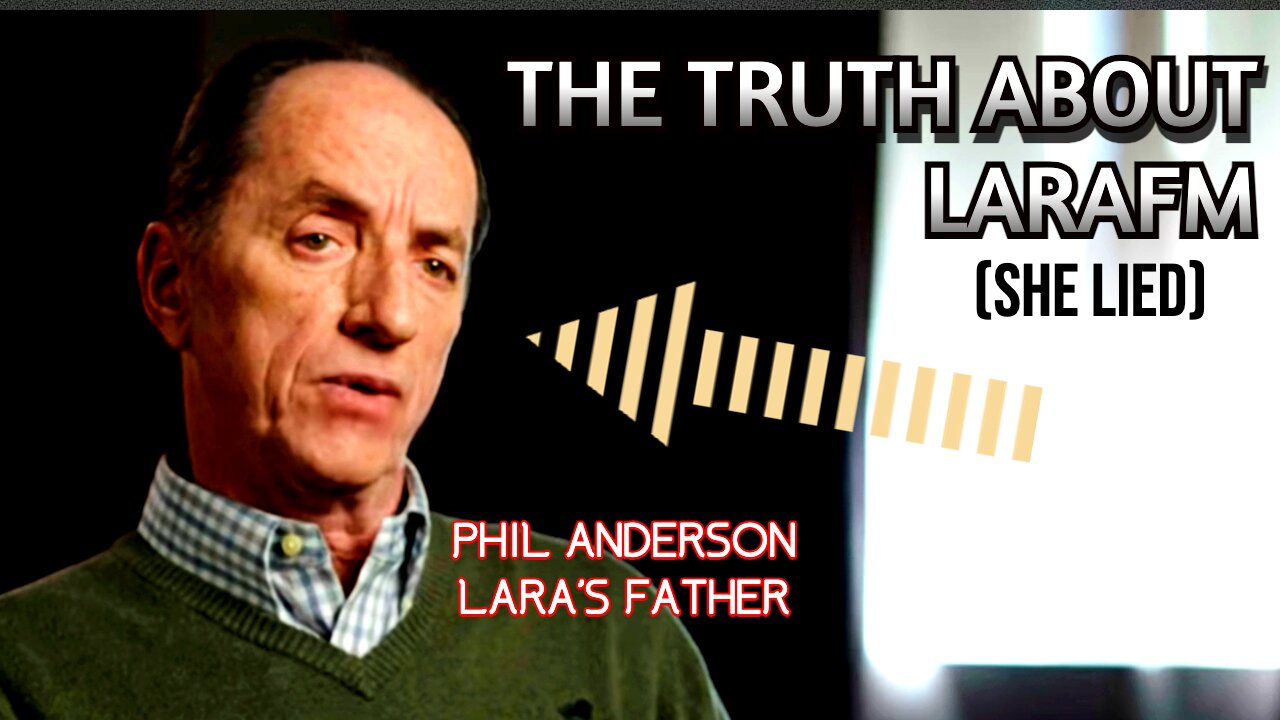 THE TRUTH ABOUT LARAFM FROM HER FATHER, PHIL