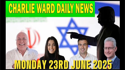 6/23/25 - CHARLIE WARD DAILY NEWS WITH CHARLIE WARD, PAUL BROOKER & LEMBIT OPIK
