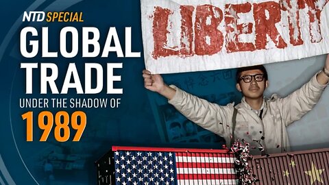 Global Trade Under the Shadow of the 1989 Tiananmen Massacre | Trailer | NTD Special