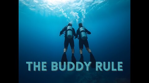 The Buddy Rule in SCUBA