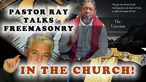 PASTOR RAY TALKS FREEMASONRY - IN THE CHURCH!