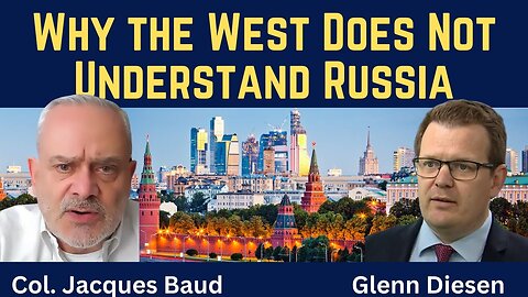 Jacques Baud: Why the West Does Not Understand Russia