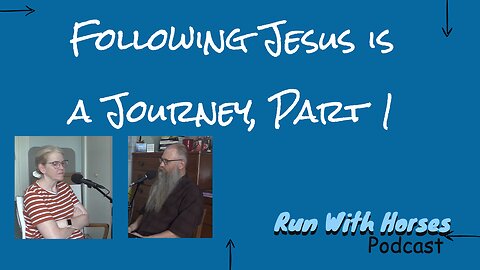 Following Jesus is a Journey. Part 1